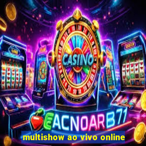 multishow ao vivo online